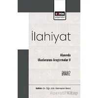 İlahiyat Alanında Uluslararası Araştırmalar V - Kolektif - Eğitim Yayınevi - Bilimsel Eserler