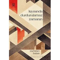 Kıyısında Durdurulamaz Zamanın - Mehmet Baran - Luna Yayınları