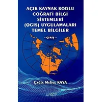 Açık Kaynak Kodlu Coğrafi Bilgi Sistemleri (QGIS) Uygulamaları Temel Bilgiler - Giriş