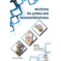 Revizyon Ön Çapraz Bağ Rekonstrüksiyonu - Mustafa Karahan - EMA Tıp Kitabevi