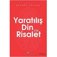 Yaratılış Din ve Risalet - Mehmet Okuyan - Düşün Yayıncılık