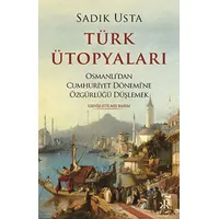 Türk Ütopyaları - Sadık Usta - Kafka Kitap