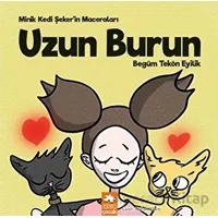 Minik Kedi Şeker’in Maceraları - Uzun Burun - Begüm Tekön Eyilik - Eksik Parça Yayınları