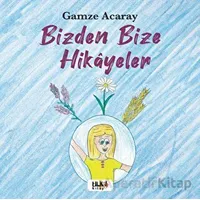 Bizden Bize Hikayeler - Gamze Acaray - Tilki Kitap