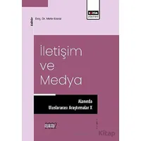 İletişim ve Medya Alanında Uluslararası Araştırmalar X