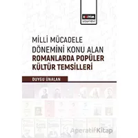 Milli Mücadele Dönemini Konu Alan Romanlarda Popüler Kültür Temsilleri