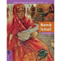 Türk Sanatının Büyük Ustaları 10 Namık İsmail - Nilüfer Öndin - HayalPerest Kitap