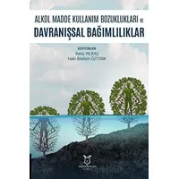 Alkol Madde Kullanım Bozuklukları ve Davranışsal Bağımlılıklar - Kolektif - Akademisyen Kitabevi