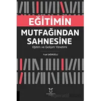 Eğitimin Mutfağından Sahnesine Eğitim ve Gelişim Yönetimi - Fuat Sağıroğlu - Akademisyen Kitabevi