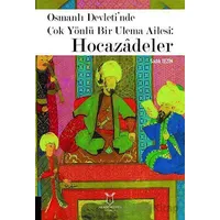 Osmanlı Devleti’nde Çok Yönlü Bir Ulema Ailesi: Hocazâdeler - Sadık Tezin - Akademisyen Kitabevi