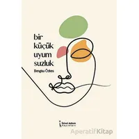 Bir Küçük Uyumsuzluk - Bengisu Özkes - İkinci Adam Yayınları