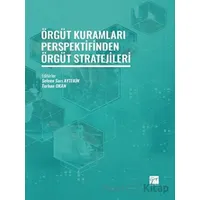 Örgüt Kuramları Perspektifinden Örgüt Stratejileri - Tarhan Okan - Gazi Kitabevi