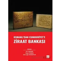 Osmanlı dan Cumhuriyet e Ziraat Bankası - Kolektif - Gazi Kitabevi