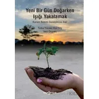 Yeni Bir Gün Doğarken Işığı Yakalamak - Tuba Yüceer Kardeş - Yeni İnsan Yayınevi
