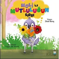 Moli ile Mutluluğun Sırrı - Sibel Barış - Luna Çocuk Yayınları