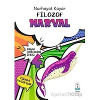 Tuhaf Hayvanlar Serisi 4 - Filozof Narval - Nurhayat Kayar - Luna Yayınları