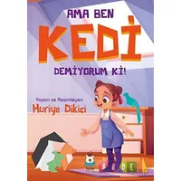 Ama Ben Kedi Demiyorum ki! - Huriye Dikici - Luna Yayınları