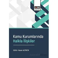 Kamu Kurumlarında Halkla İlişkiler - Kolektif - Eğitim Yayınevi - Bilimsel Eserler