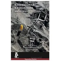 İçimdeki Çocuk İle Geleceğim - Serdar Aksoy - Edebiyatist