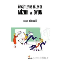 Örgütlerde Eğlence, Mizah ve Oyun - Büşra Müceldili - Kriter Yayınları