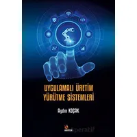 Uygulamalı Üretim Yürütme Sistemleri - Aydın Koçak - Kriter Yayınları