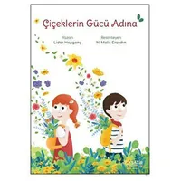 Çiçeklerin Gücü Adına - Lider Hepgenç - İlksatır Yayınevi