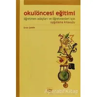 Okulöncesi Eğitimi Öğretmen Adayları ve Öğretmenleri İçin Uygulama Kılavuzu