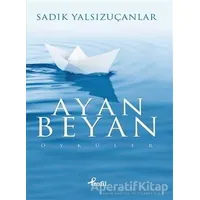 Ayan Beyan - Sadık Yalsızuçanlar - Profil Kitap