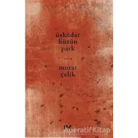 Üsküdar Hüzün Park - Murat Çelik - Profil Kitap