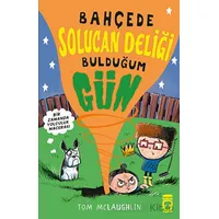 Bahçede Solucan Deliği Bulduğum Gün - Tom McLaughlin - Timaş Çocuk