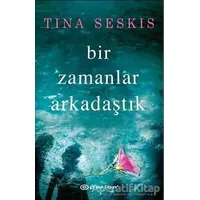 Bir Zamanlar Arkadaştık - Tina Seksis - Epsilon Yayınevi