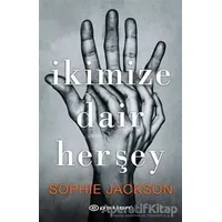 İkimize Dair Herşey - Sophie Jackson - Epsilon Yayınevi