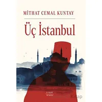Üç İstanbul - Mithat Cemal Kuntay - Everest Yayınları