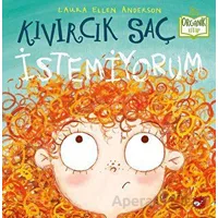 Kıvırcık Saç İstemiyorum - Laura Ellen Anderson - Beyaz Balina Yayınları