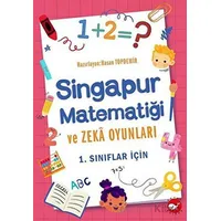 Singapur Matematiği ve Zeka Oyunları - 1. Sınıflar İçin - Hasan Topdemir - Beyaz Balina Yayınları