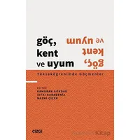Göç, Kent ve Uyum - Yükseköğrenimde Göçmenler - Kolektif - Çizgi Kitabevi Yayınları