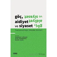 Göç, Aidiyet ve Siyaset - Toplumsallığın Göçebe Halleri - Kolektif - Çizgi Kitabevi Yayınları