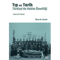 Tıp ve Tarih: Türkiye’de Hekim Öznelliği - Özen B. Demir - Nota Bene Yayınları