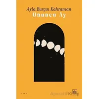 Onuncu Ay - Ayla Burçin Kahraman - İthaki Yayınları