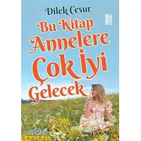 Bu Kitap Annelere Çok İyi Gelecek - Dilek Cesur - Yediveren Yayınları