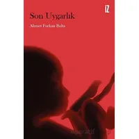 Son Uygarlık - Ahmet Furkan Balta - İz Yayıncılık