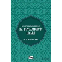 Kaynak Ve Kapsam Bakımından Hz. Peygamberin Bilgisi - Necmeddin Şeker - Kitap Dünyası Yayınları