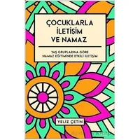 Çocuklarla İletişim ve Namaz - Yeliz Çetin - Veciz Yayınları