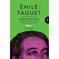 Liberalizm - Emile Faguet - Liberus Yayınları