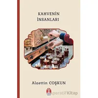 Kahvenin İnsanları - Alaettin Coşkun - Yükseliş Yayınları