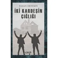 İki Kardeşin Çığlığı - Hasan Ertekin - Linza Yayınları