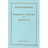 Edebiyat Yazıları 2: Dişimizin Zarı - Sezai Karakoç - Diriliş Yayınları