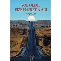 Yol Oldu Bize Hasretin Adı - Hurşit Köse - Kırmızı Çatı Yayınları