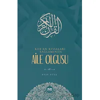 Kuran Kıssaları Bağlamında Aile Olgusu - Ayşe Ateş - Kitabe Yayınları