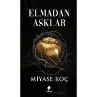 Elmadan Aşklar - Miyase Koç - Morena Yayınevi